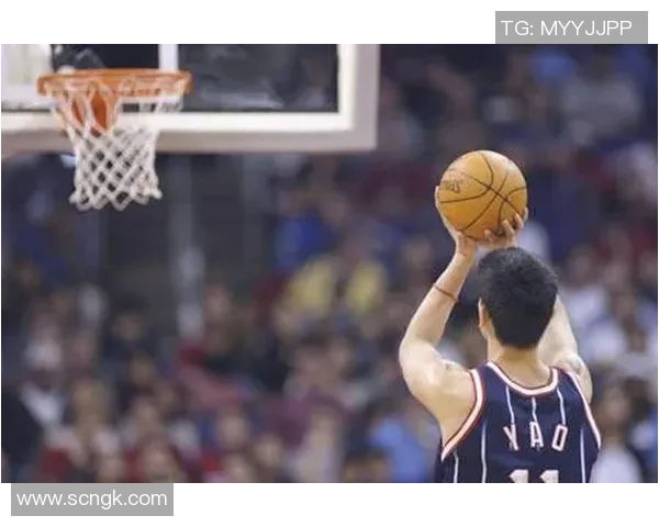 姚明身宽的背后故事与篮球生涯的精彩瞬间 姚明身宽的背后故事与篮球生涯的精彩瞬间